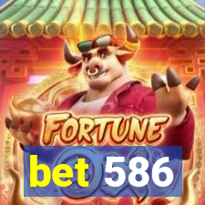 bet 586